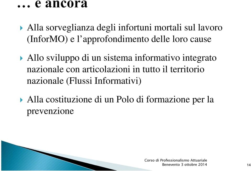 integrato nazionale con articolazioni in tutto il territorio nazionale (Flussi