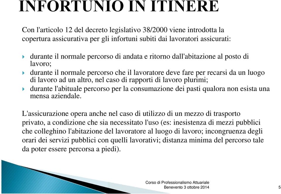 percorso per la consumazione dei pasti qualora non esista una mensa aziendale.