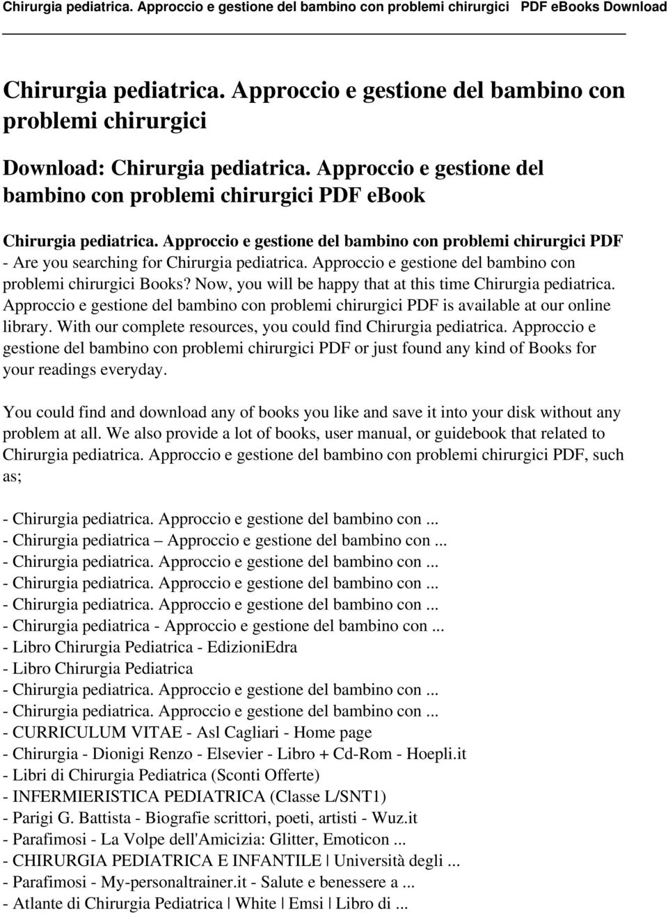 Now, you will be happy that at this time Chirurgia pediatrica. Approccio e gestione del bambino con problemi chirurgici PDF is available at our online library.