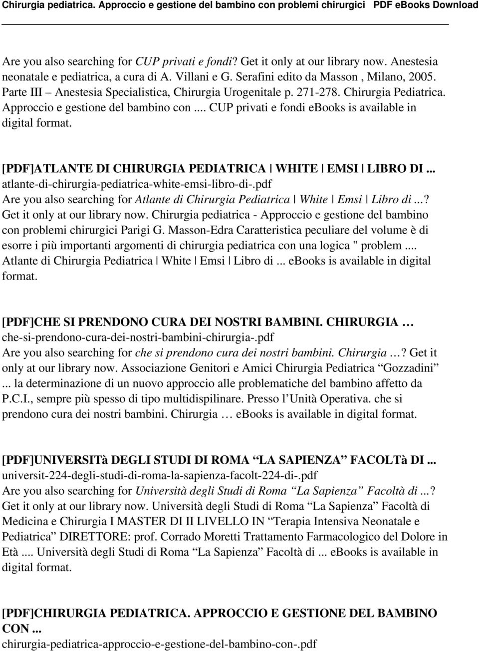 .. CUP privati e fondi ebooks is available in [PDF]ATLANTE DI CHIRURGIA PEDIATRICA WHITE EMSI LIBRO DI... atlante-di-chirurgia-pediatrica-white-emsi-libro-di-.