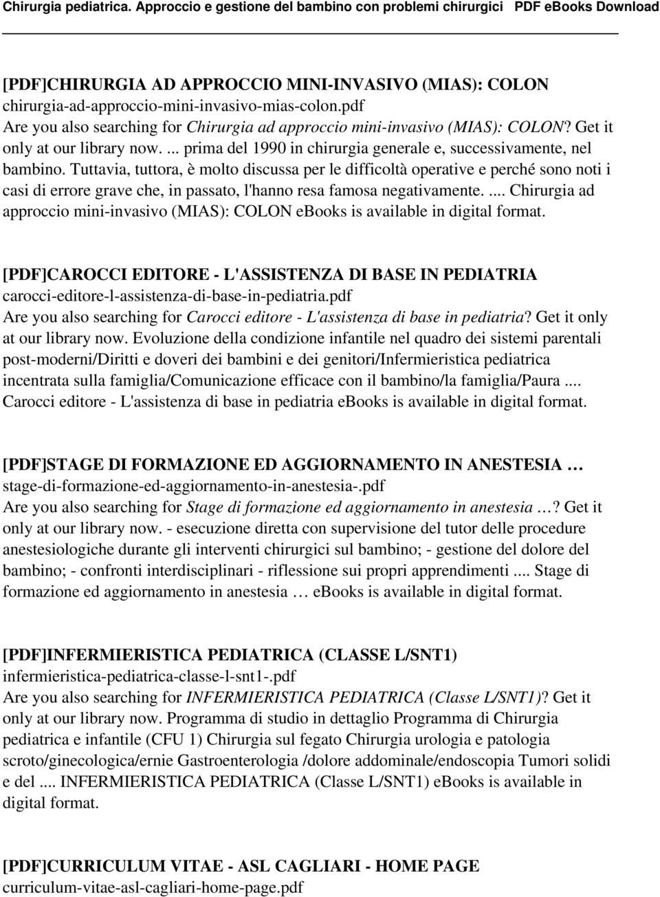 Tuttavia, tuttora, è molto discussa per le difficoltà operative e perché sono noti i casi di errore grave che, in passato, l'hanno resa famosa negativamente.