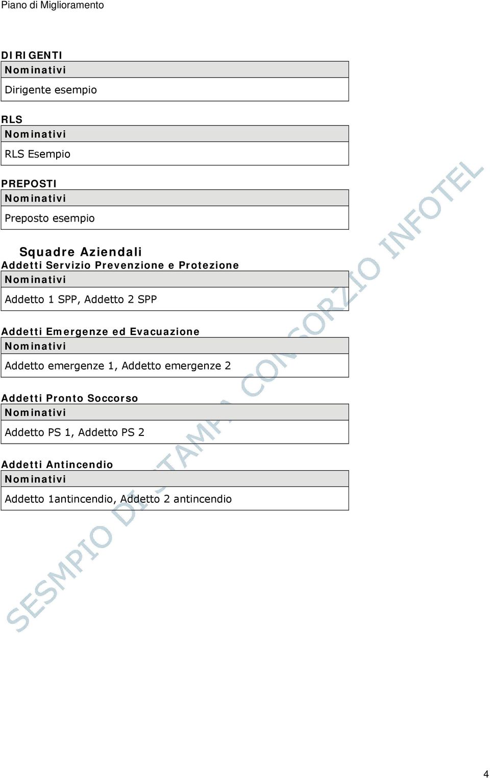 Emergenze ed Evacuazione Addetto emergenze 1, Addetto emergenze 2 Addetti Pronto