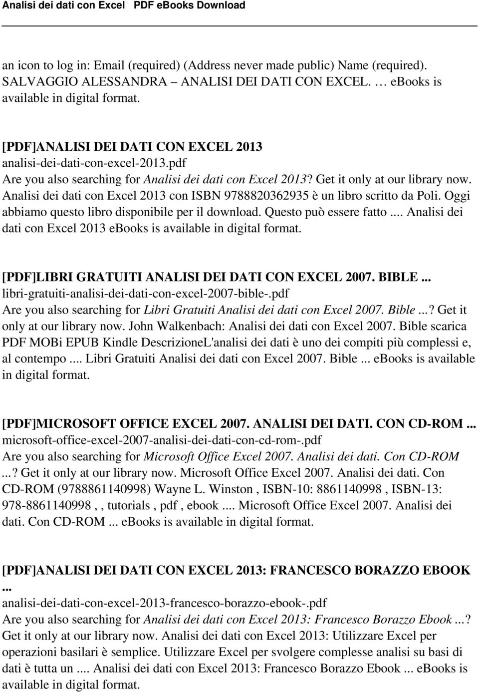 Analisi dei dati con Excel 2013 con ISBN 9788820362935 è un libro scritto da Poli. Oggi abbiamo questo libro disponibile per il download. Questo può essere fatto.