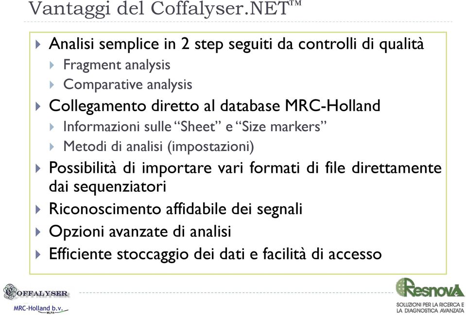 Collegamento diretto al database MRC-Holland Informazioni sulle Sheet e Size markers Metodi di analisi