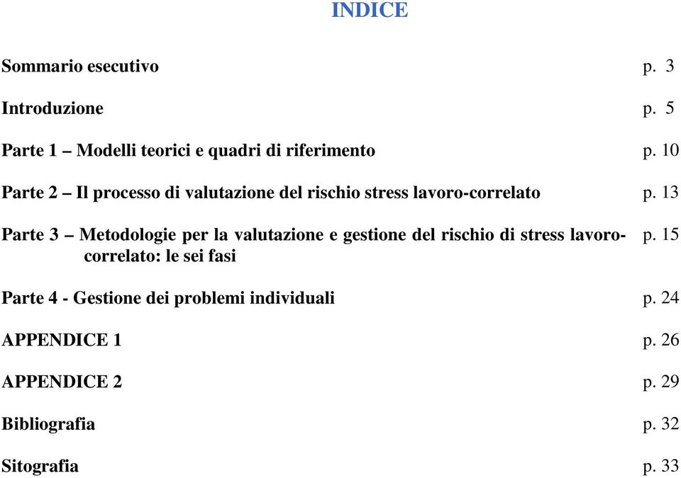 13 Parte 3 Metodologie per la valutazione e gestione del rischio di stress lavorocorrelato: le sei