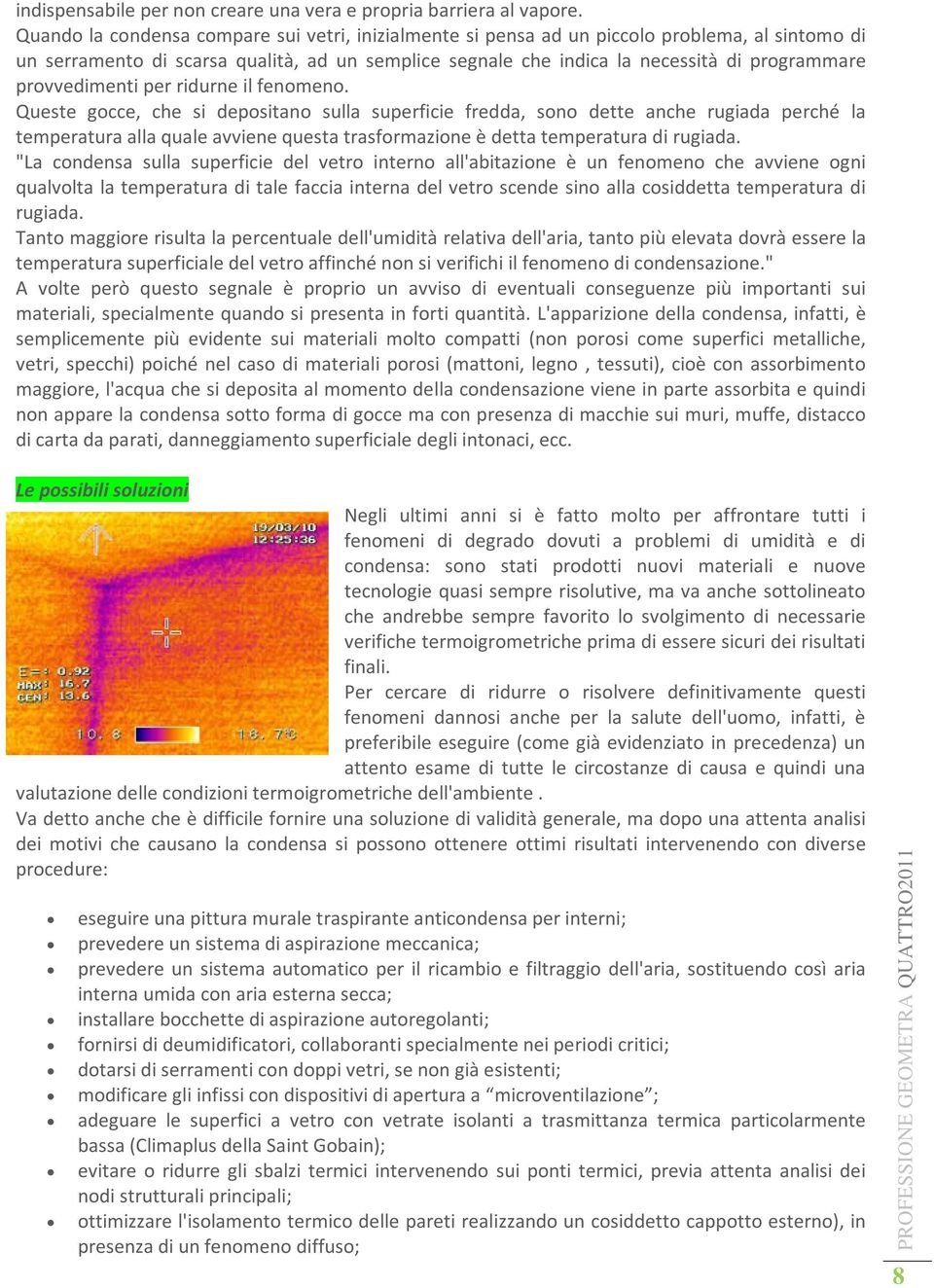 provvedimenti per ridurne il fenomeno.