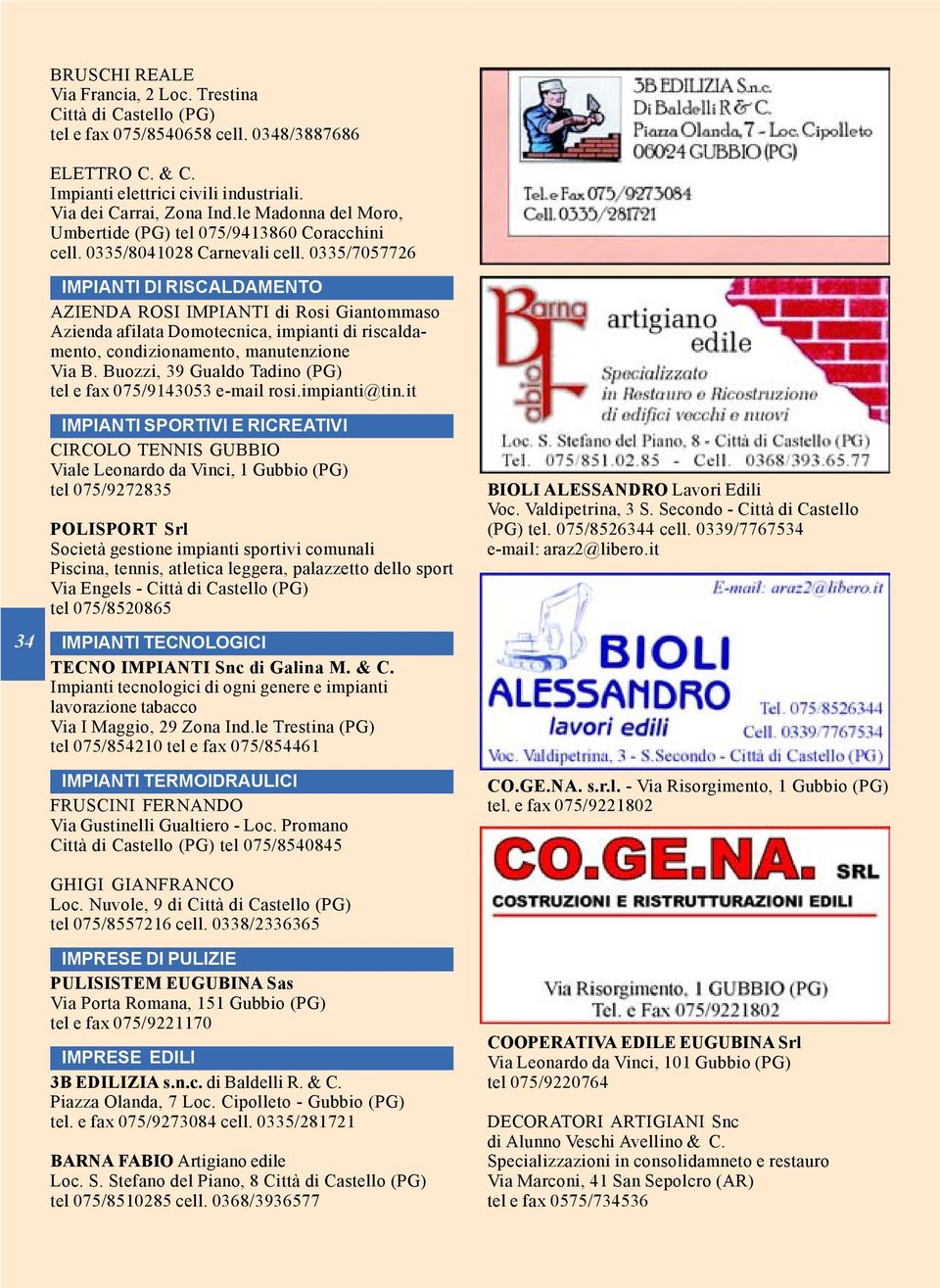 0335/7057726 IMPIANTI DI RISCALDAMENTO AZIENDA ROSI IMPIANTI di Rosi Giantommaso Azienda afilata Domotecnica, impianti di riscaldamento, condizionamento, manutenzione Via B.