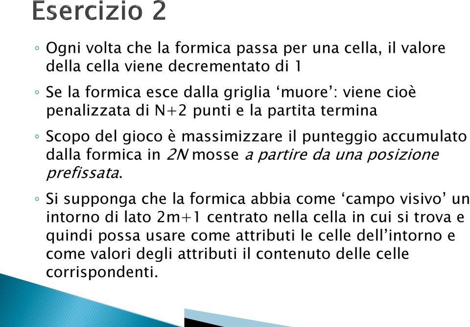 a partire da una posizione prefissata.