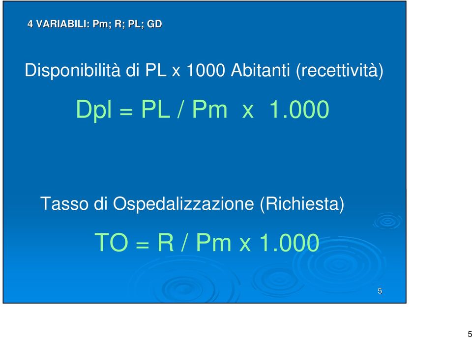 (recettività) Dpl = PL / Pm x 1.