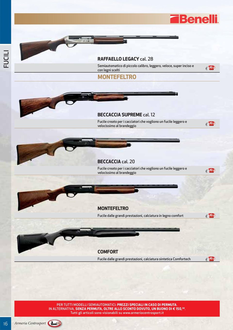 20 Fucile creato per i cacciatori che vogliono un fucile leggero e velocissimo al brandeggio MONTEFELTRO Fucile dalle grandi prestazioni, calciatura in legno comfort