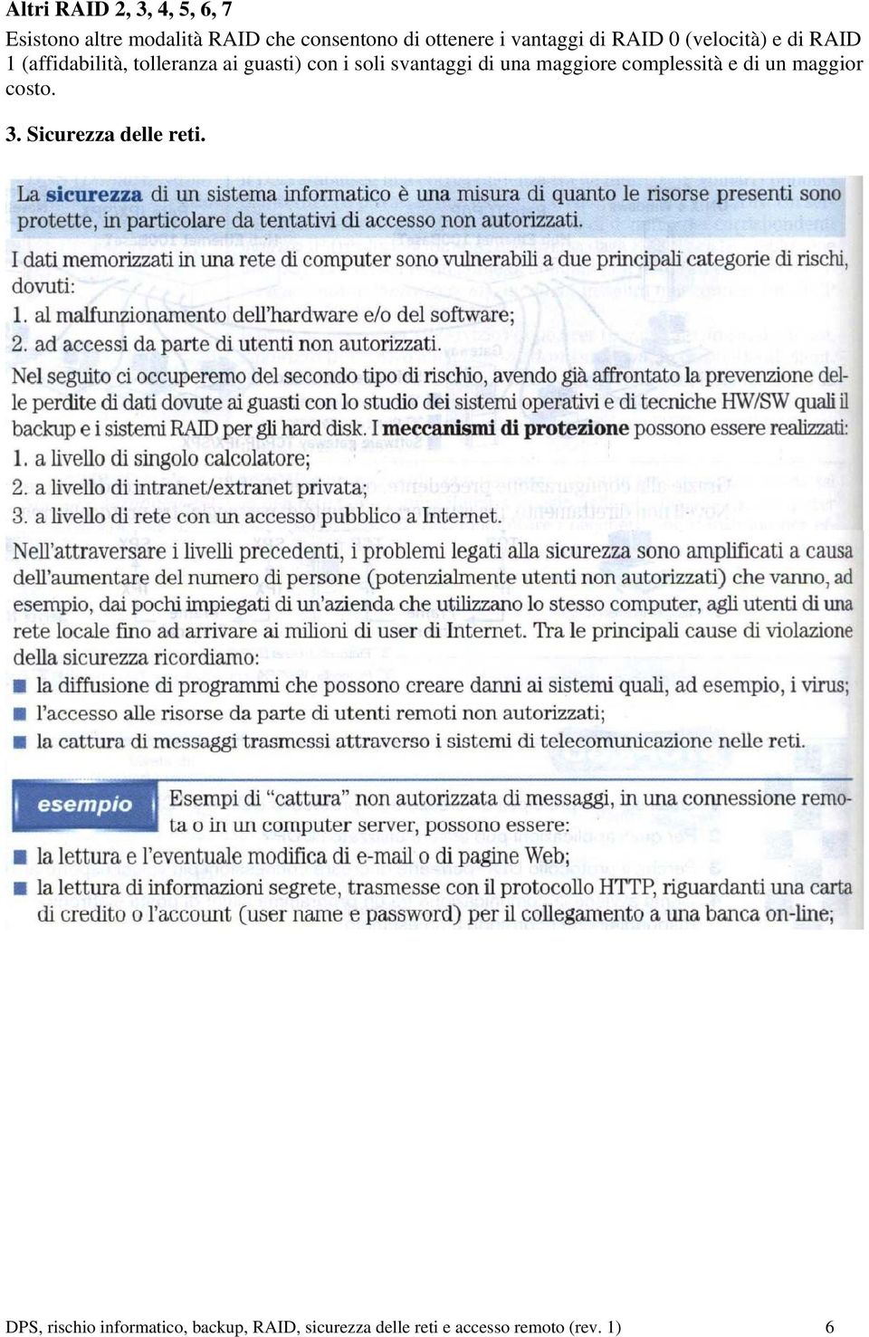 soli svantaggi di una maggiore complessità e di un maggior costo. 3.