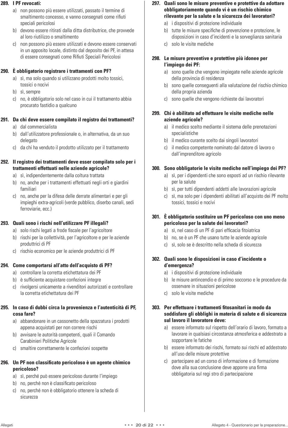 consegnati come Rifi uti Speciali Pericolosi 290. È obbligatorio registrare i trattamenti con PF?