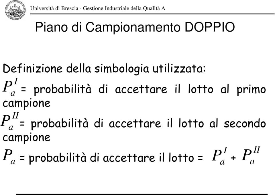 campione P II a = probabilità di accettare il lotto al secondo