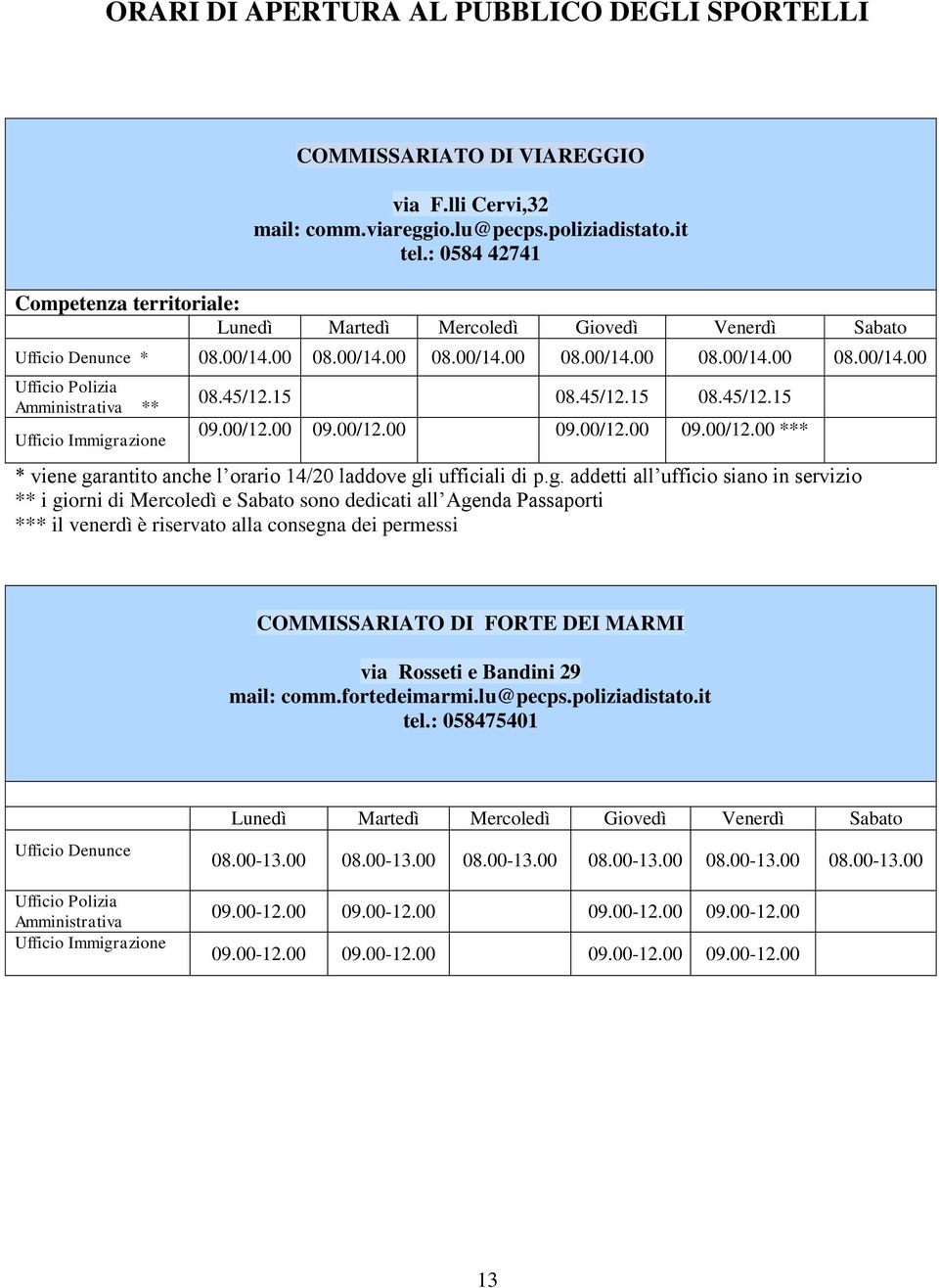 45/12.15 08.45/12.15 08.45/12.15 09.00/12.00 09.00/12.00 09.00/12.00 09.00/12.00 *** * viene ga