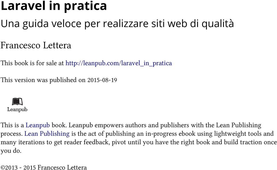 Leanpub empowers authors and publishers with the Lean Publishing process.