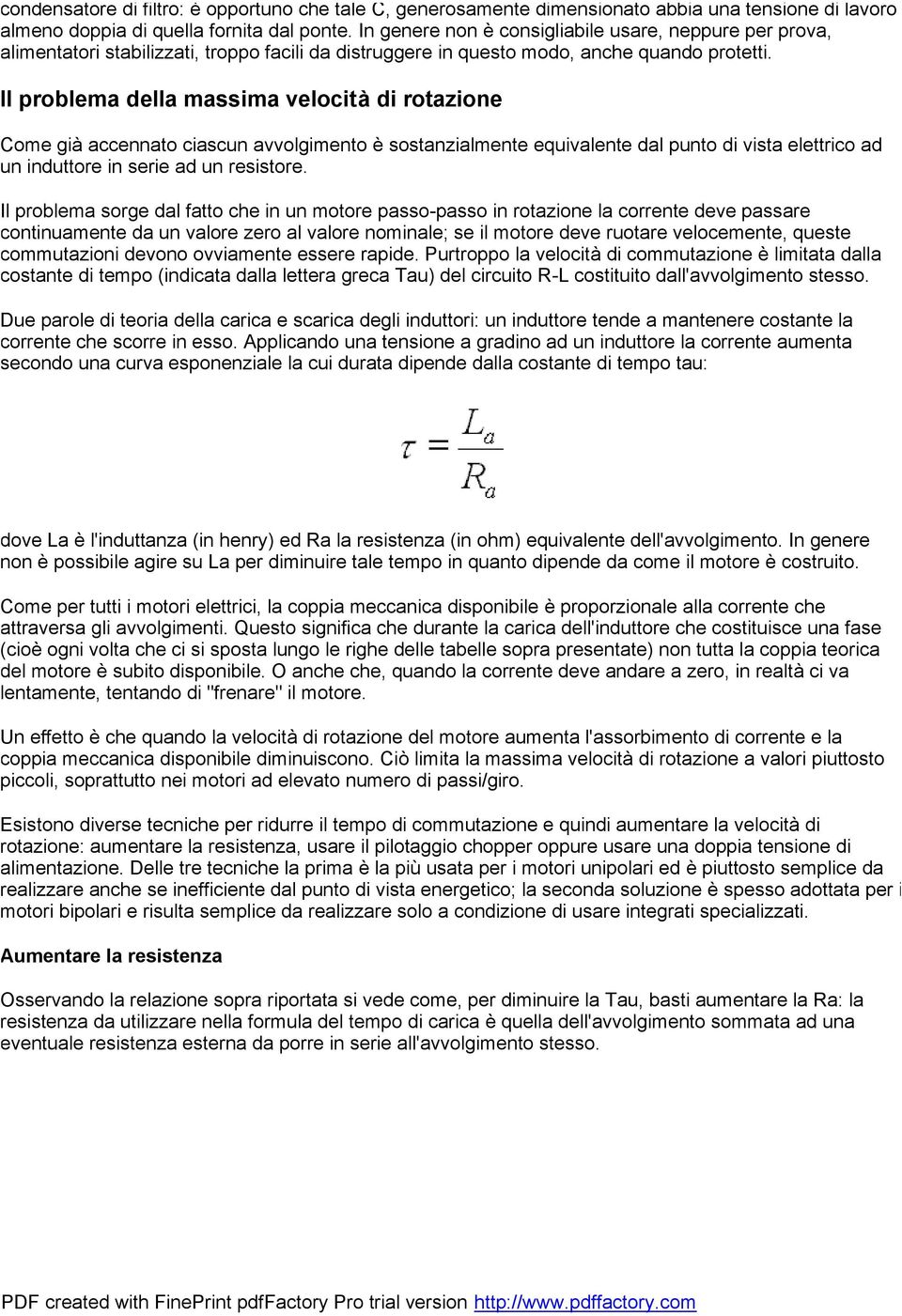 Il problema della massima velocità di rotazione Come già accennato ciascun avvolgimento è sostanzialmente equivalente dal punto di vista elettrico ad un induttore in serie ad un resistore.