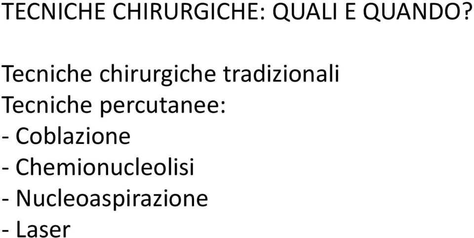 Tecniche percutanee: - Coblazione -