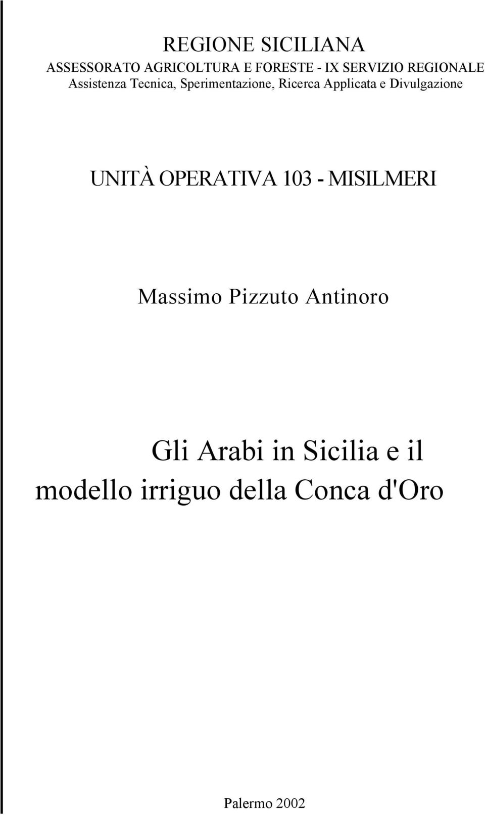 Divulgazione UNITÀ OPERATIVA 103 - MISILMERI Massimo Pizzuto