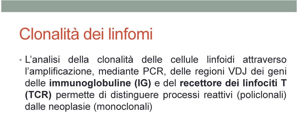 delle immunoglobuline (IG) e del recettore dei linfociti T (TCR)