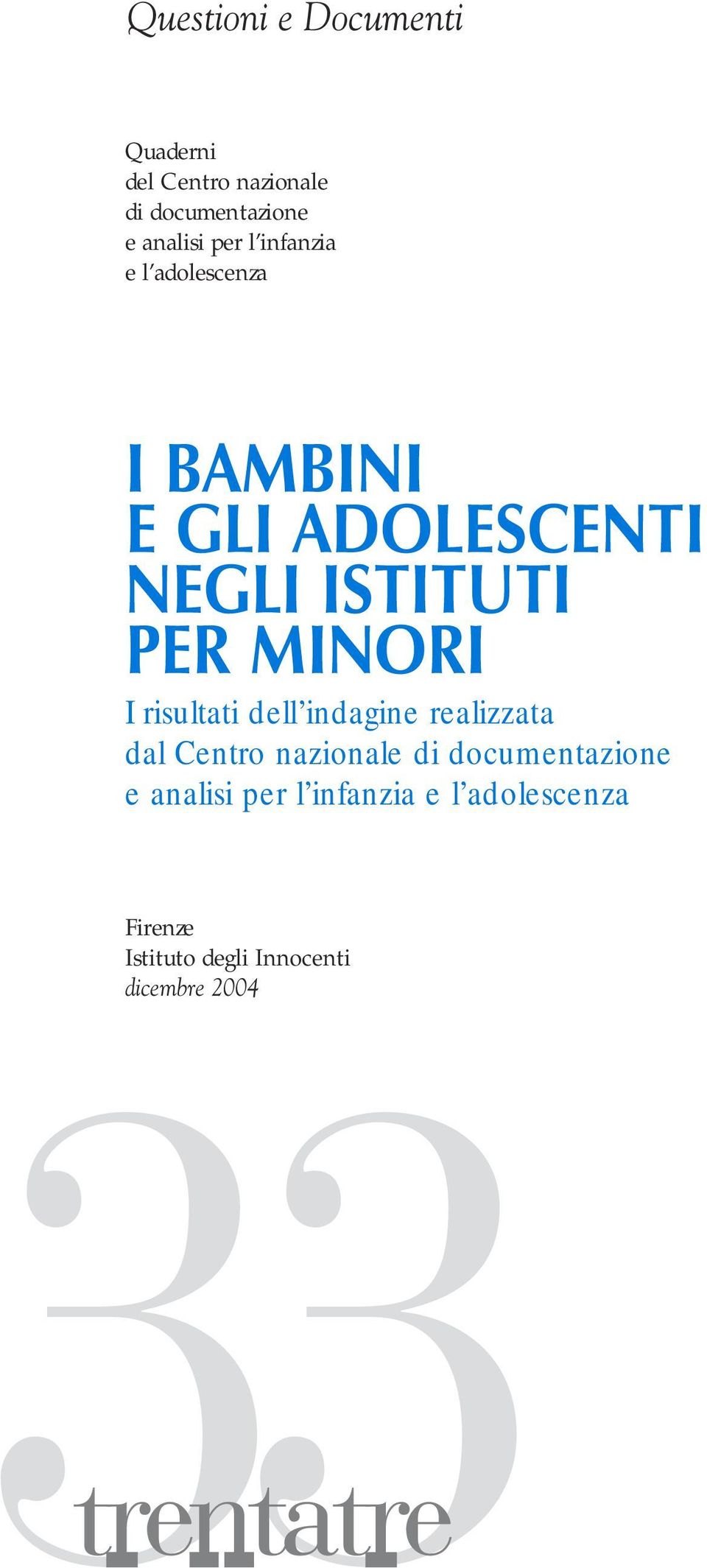 MINORI I risultati dell indagine realizzata dal Centro nazionale di