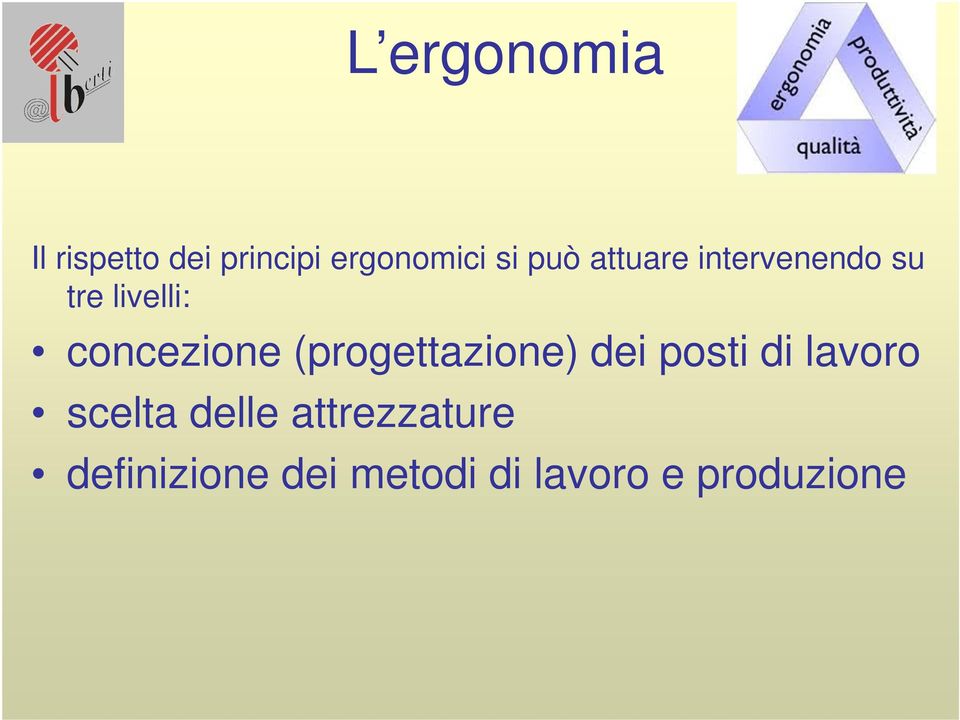 (progettazione) dei posti di lavoro scelta delle