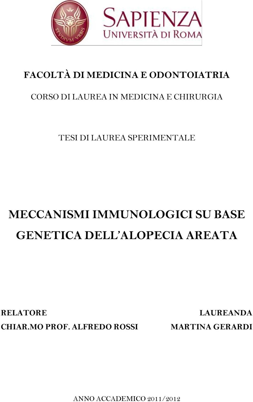 SU BASE GENETICA DELL ALOPECIA AREATA RELATORE CHIAR.MO PROF.