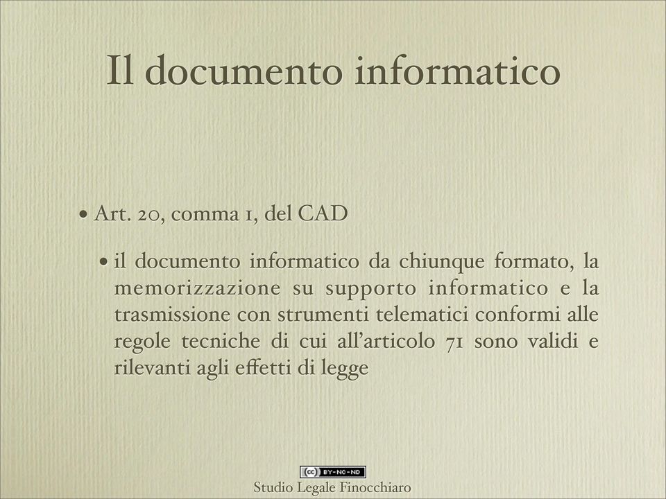 memorizzazione su supporto informatico e la trasmissione con