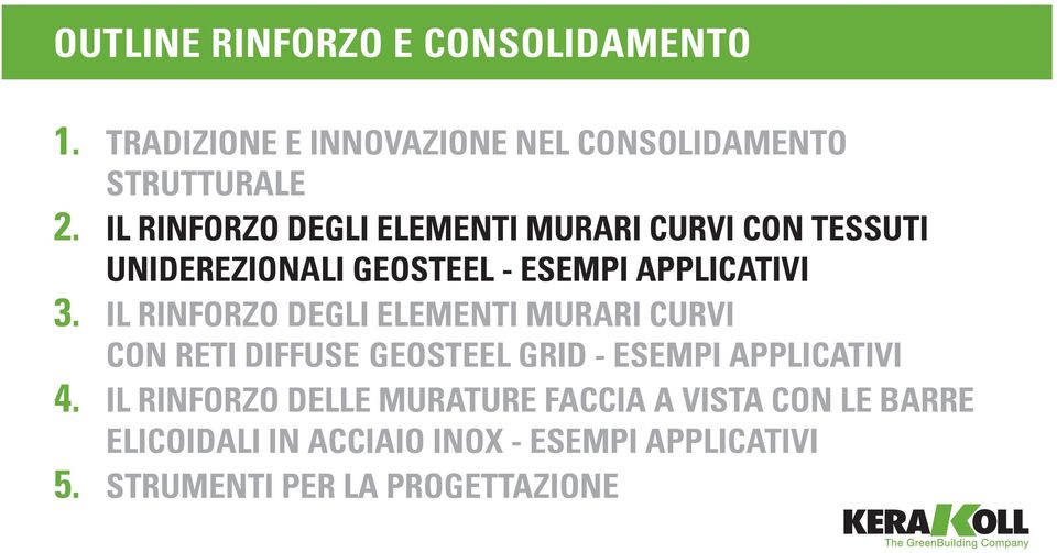 IL RINFORZO DEGLI ELEMENTI MURARI CURVI CON RETI DIFFUSE GEOSTEEL GRID - ESEMPI APPLICATIVI 4.