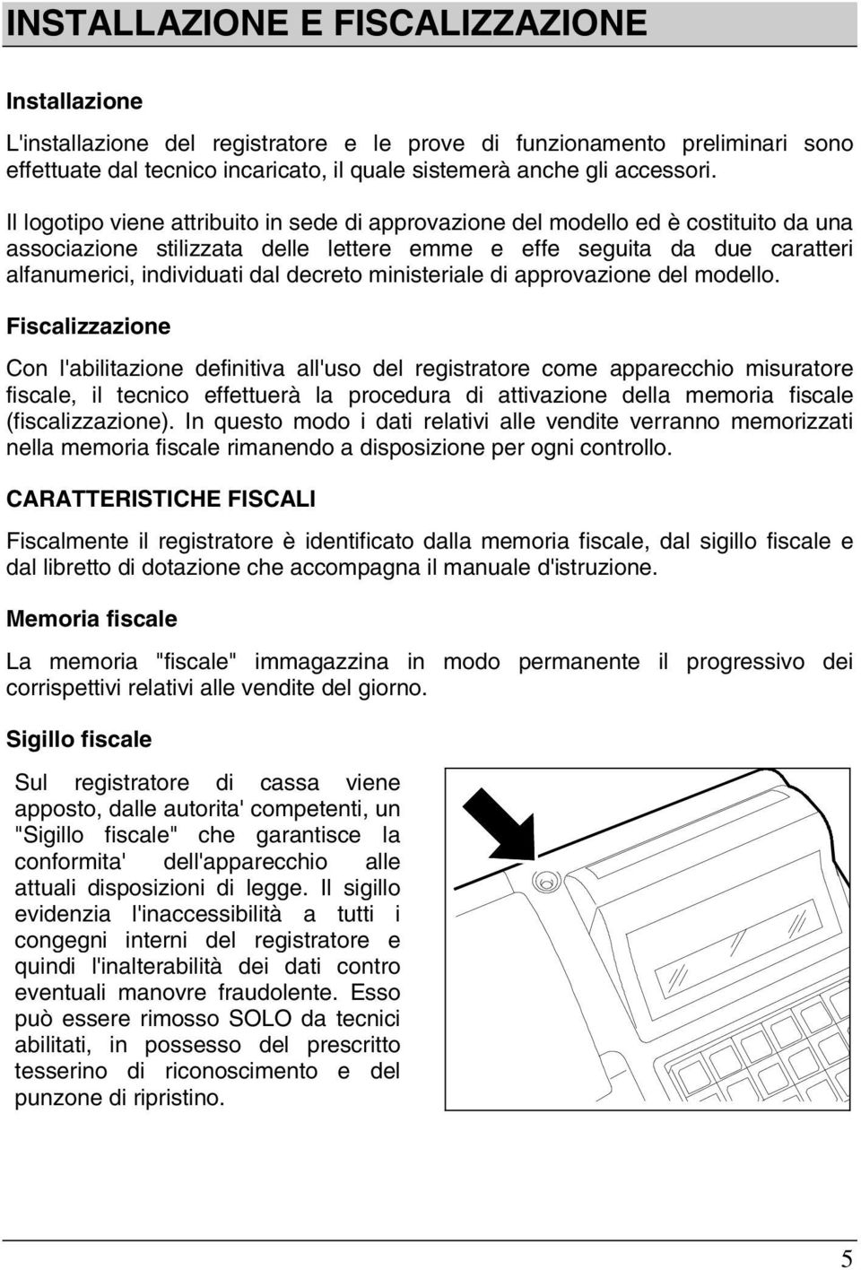 decreto ministeriale di approvazione del modello.