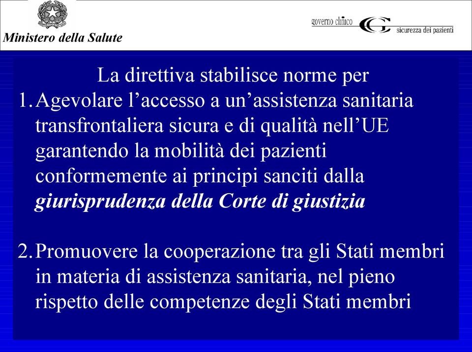 mobilità dei pazienti conformemente ai principi sanciti dalla giurisprudenza della Corte di giustizia 2.