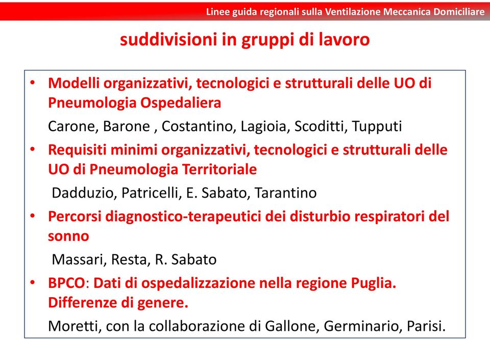 Dadduzio, Patricelli, E. Sabato, Tarantino Percorsi diagnostico-terapeutici dei disturbio respiratori del sonno Massari, Resta, R.