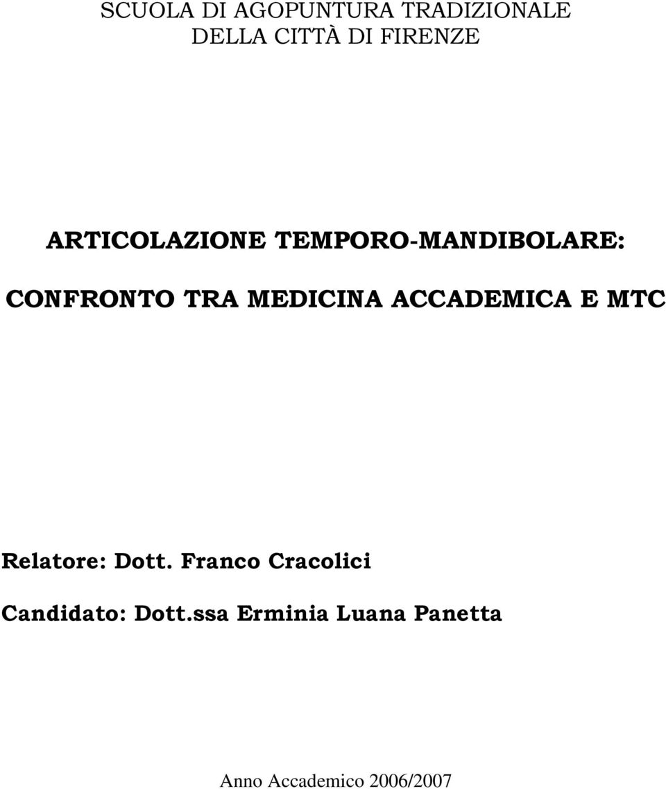 ACCADEMICA E MTC Relatore: Dott.