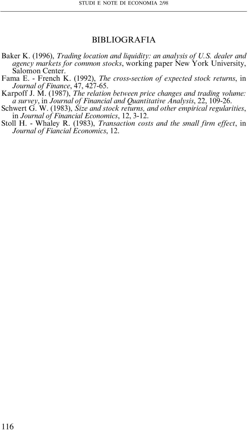 (1992), The cross-section of expected stock returns, in Journal of Finance, 47, 427-65. Karpoff J. M.