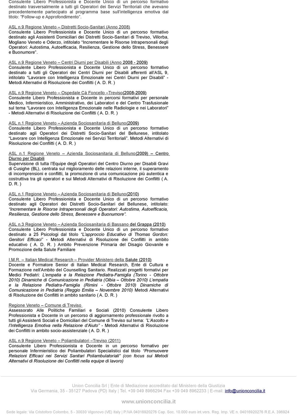 9 Regione Veneto Distretti Socio-Sanitari (Anno 2008) destinato agli Assistenti Domiciliari dei Distretti Socio-Sanitari di Treviso, Villorba, Mogliano Veneto e Oderzo, intitolato Incrementare le