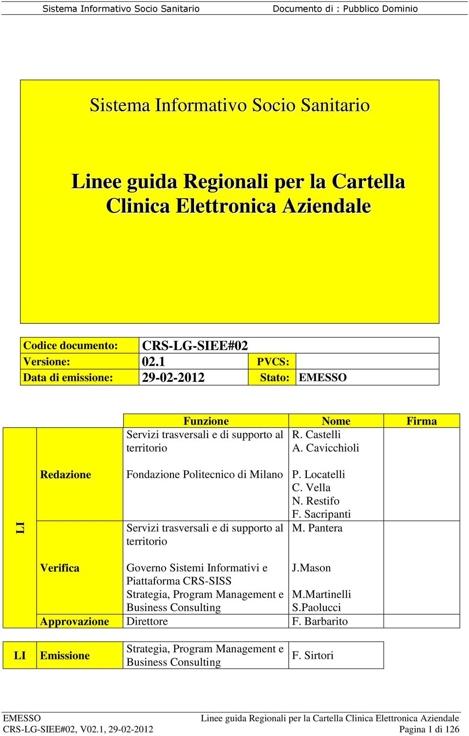 Cavicchioli Redazione Fondazione Politecnico di Milano Servizi trasversali e di supporto al territorio P. Locatelli C. Vella N. Restifo F. Sacripanti M.