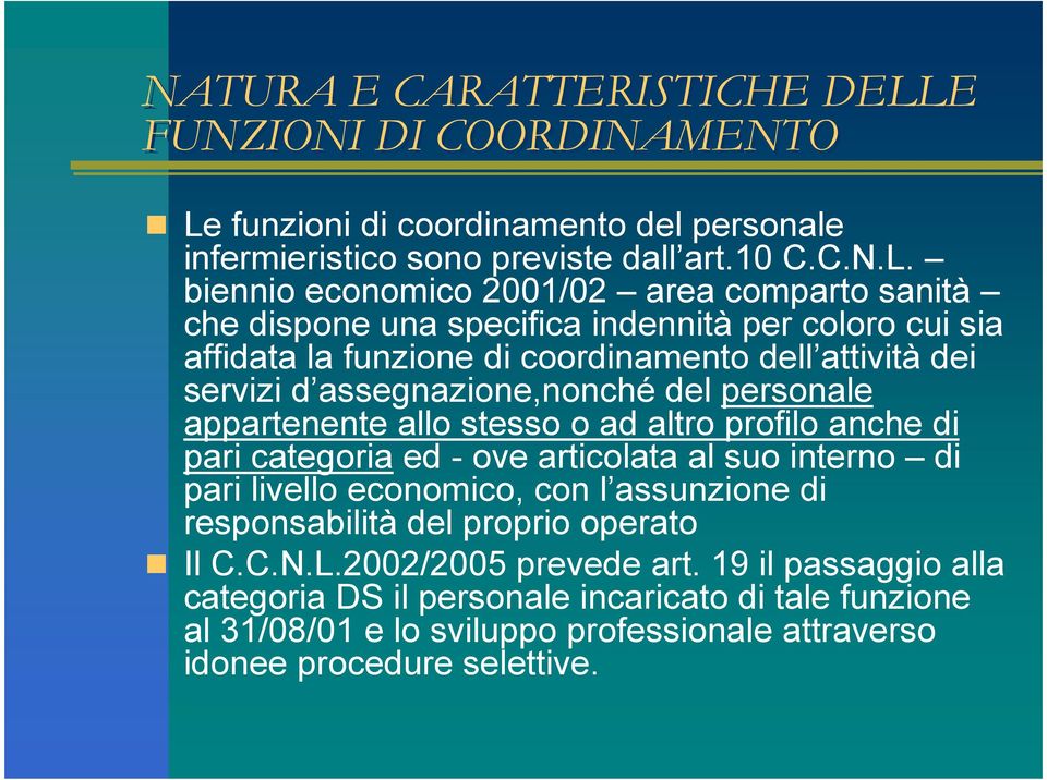 funzioni di coordinamento del personale infermieristico sono previste dall art.10 C.C.N.L.