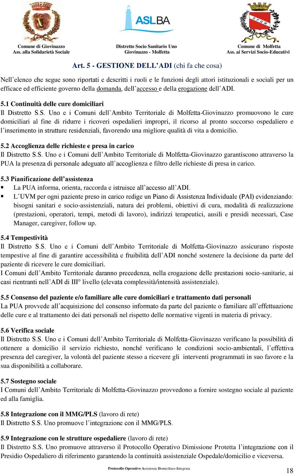 S. Uno e i Comuni dell Ambito Territoriale di Molfetta-Giovinazzo promuovono le cure domiciliari al fine di ridurre i ricoveri ospedalieri impropri, il ricorso al pronto soccorso ospedaliero e l