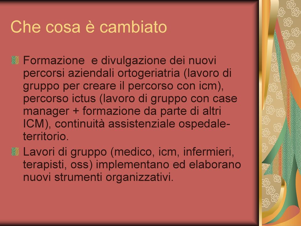 formazione da parte di altri ICM), continuità assistenziale ospedaleterritorio.