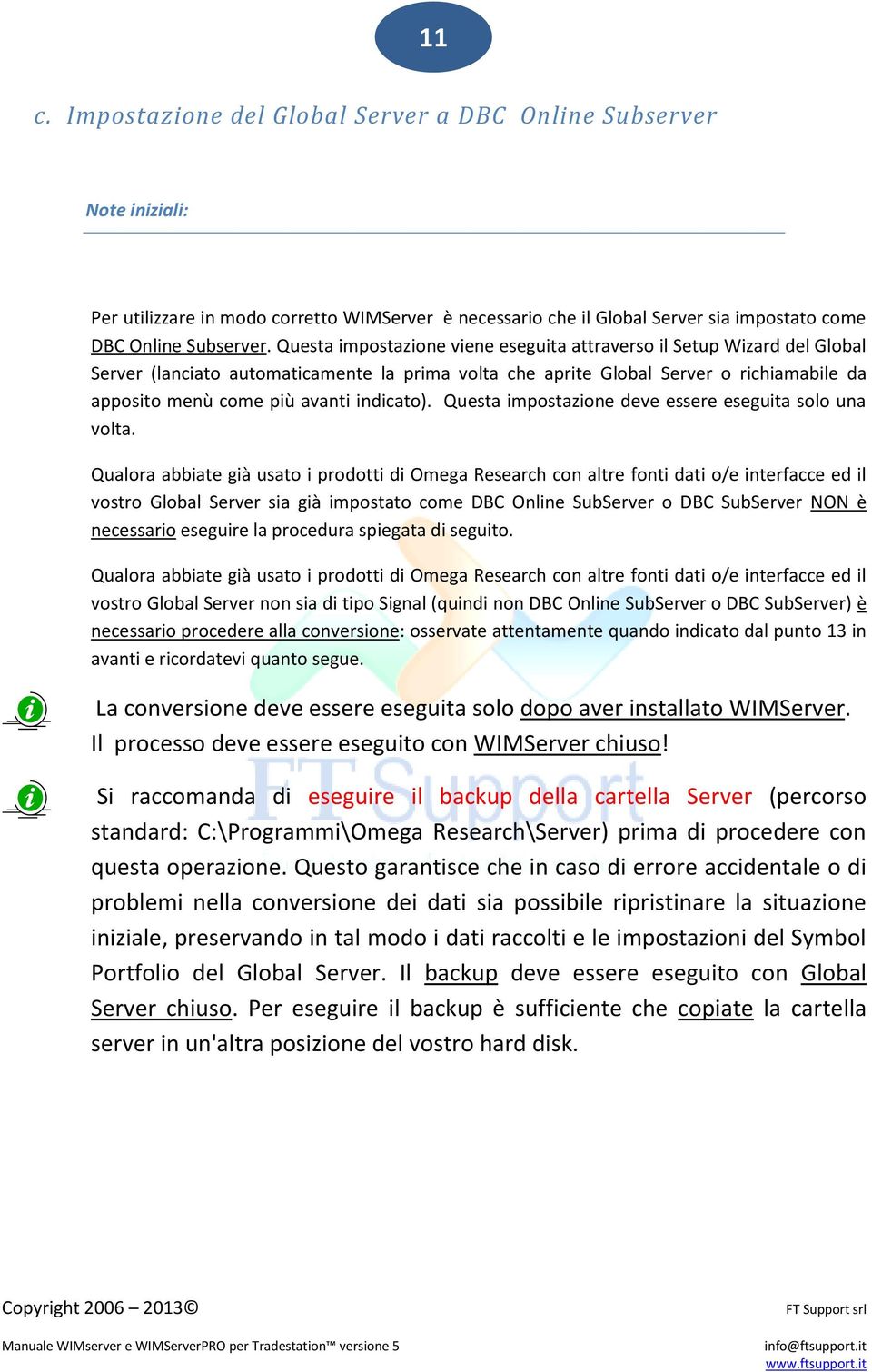 indicato). Questa impostazione deve essere eseguita solo una volta.