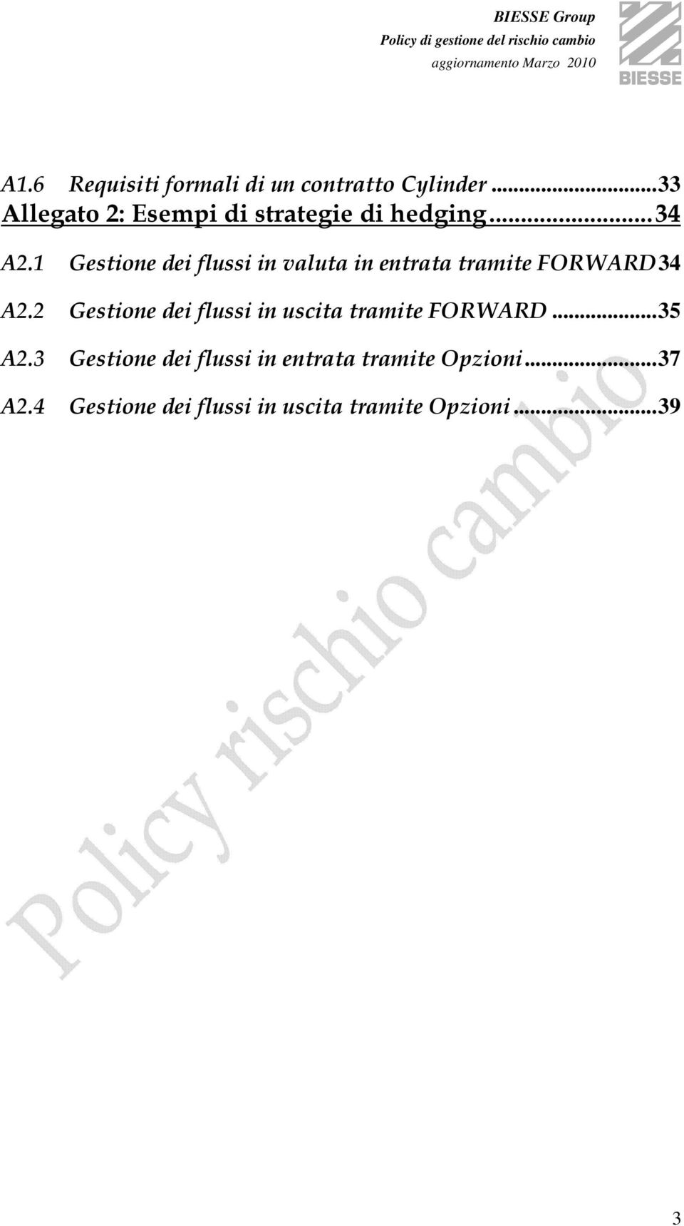 1 Gestione dei flussi in valuta in entrata tramite FORWARD34 A2.