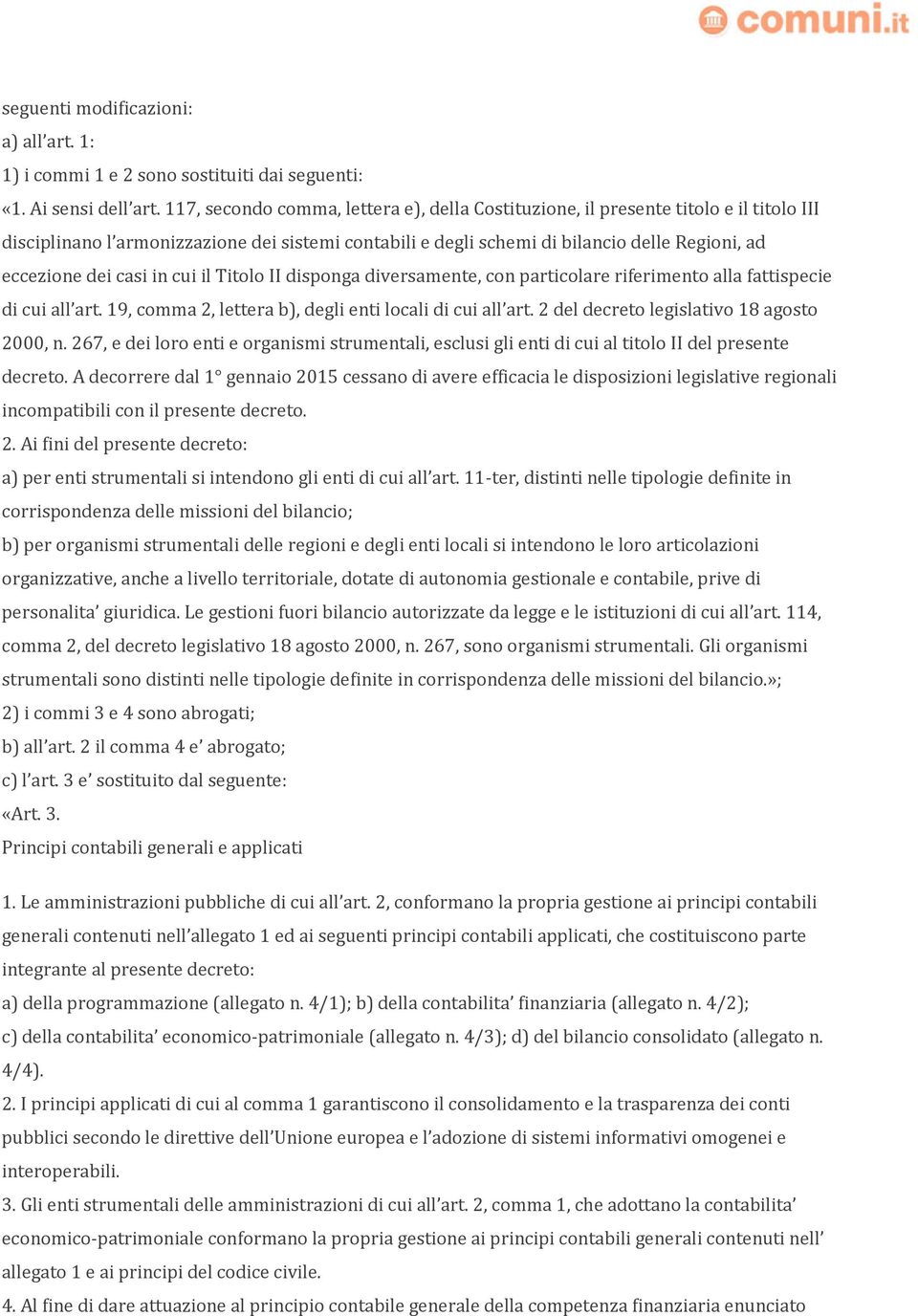 casi in cui il Titolo II disponga diversamente, con particolare riferimento alla fattispecie di cui all art. 19, comma 2, lettera b), degli enti locali di cui all art.