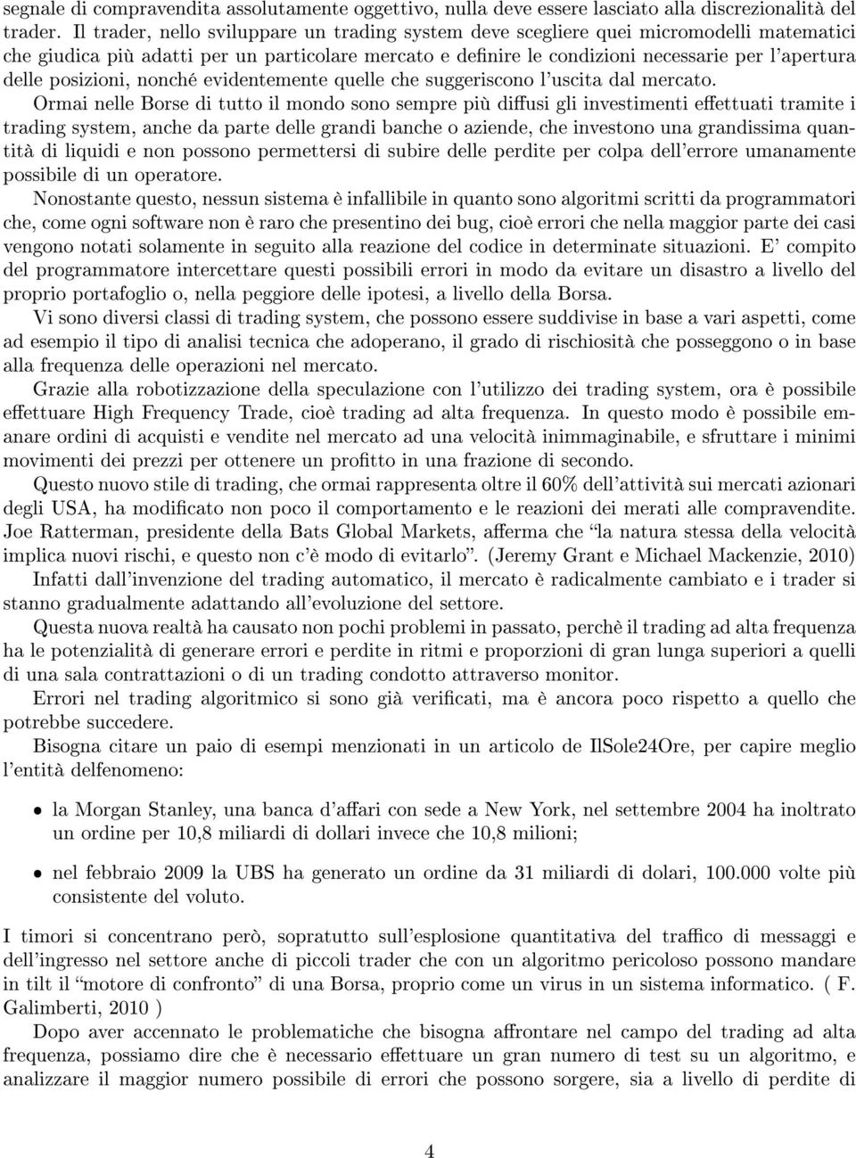 posizioni, nonché evidentemente quelle che suggeriscono l'uscita dal mercato.