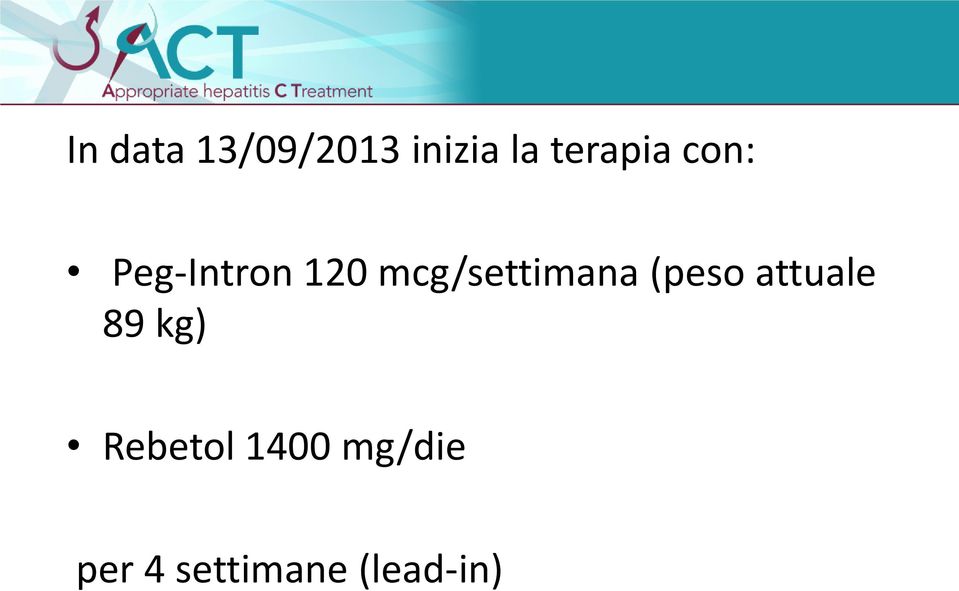 mcg/settimana (peso attuale 89 kg)