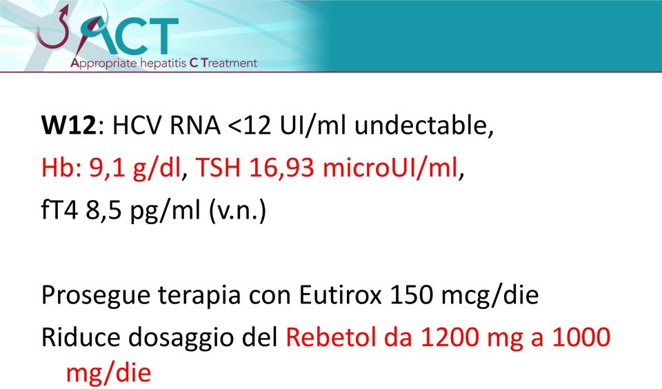 ) Prosegue terapia con Eutirox 150 mcg/die