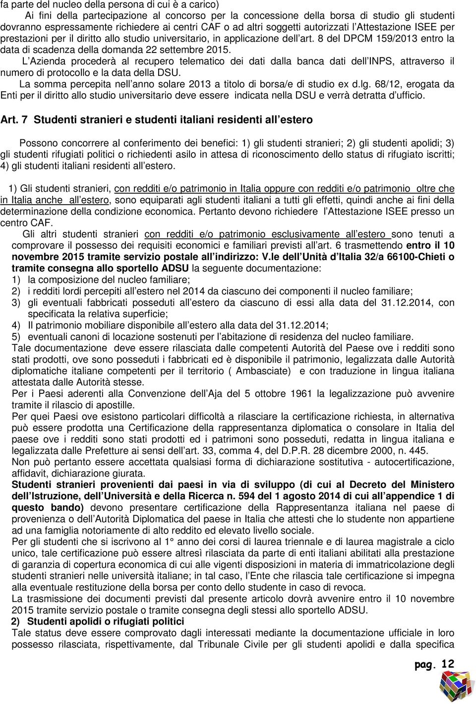 8 del DPCM 159/2013 entro la data di scadenza della domanda 22 settembre 2015.