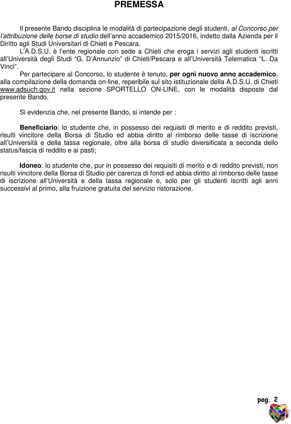 D Annunzio di Chieti/Pescara e all Università Telematica L. Da Vinci.