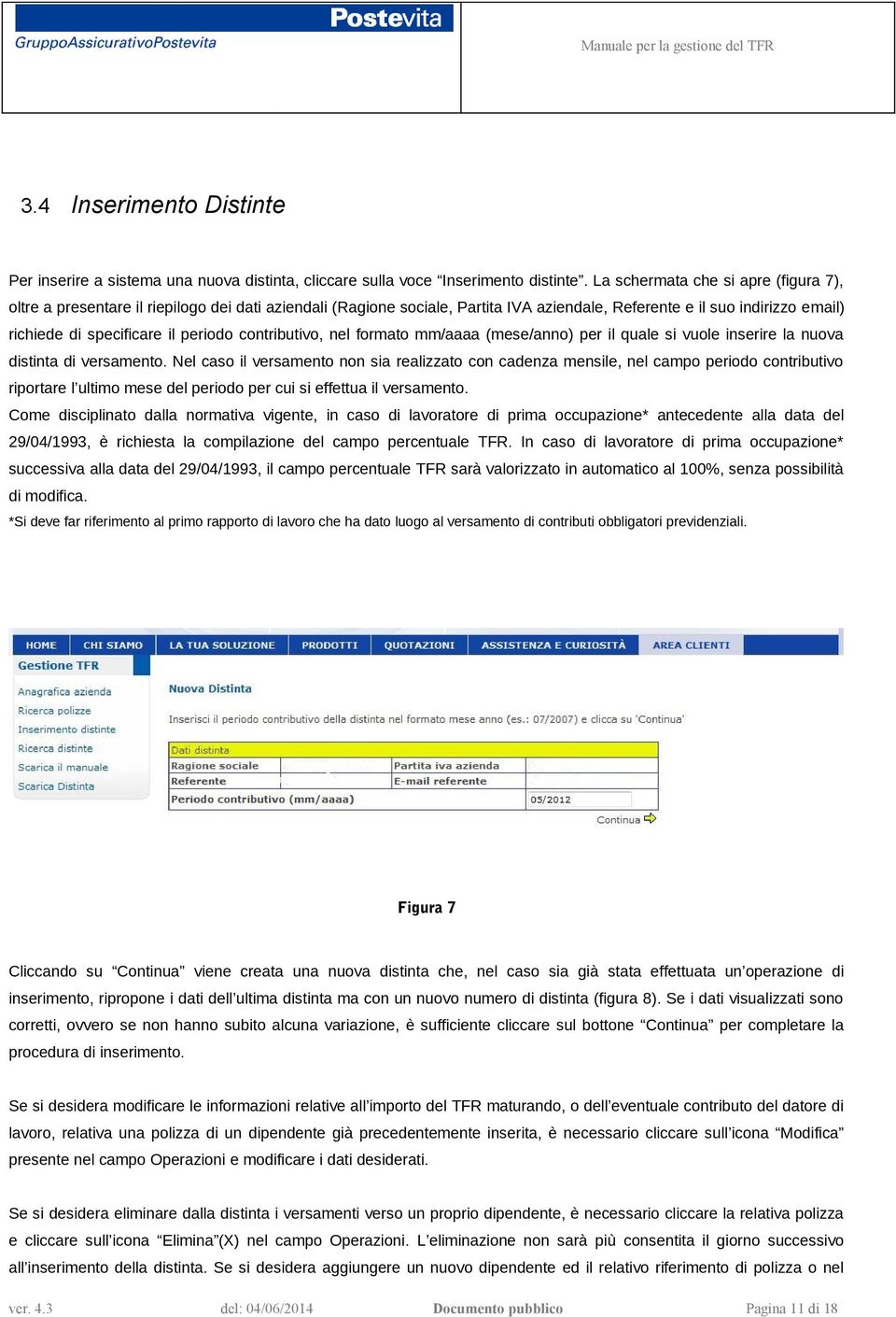 contributivo, nel formato mm/aaaa (mese/anno) per il quale si vuole inserire la nuova distinta di versamento.