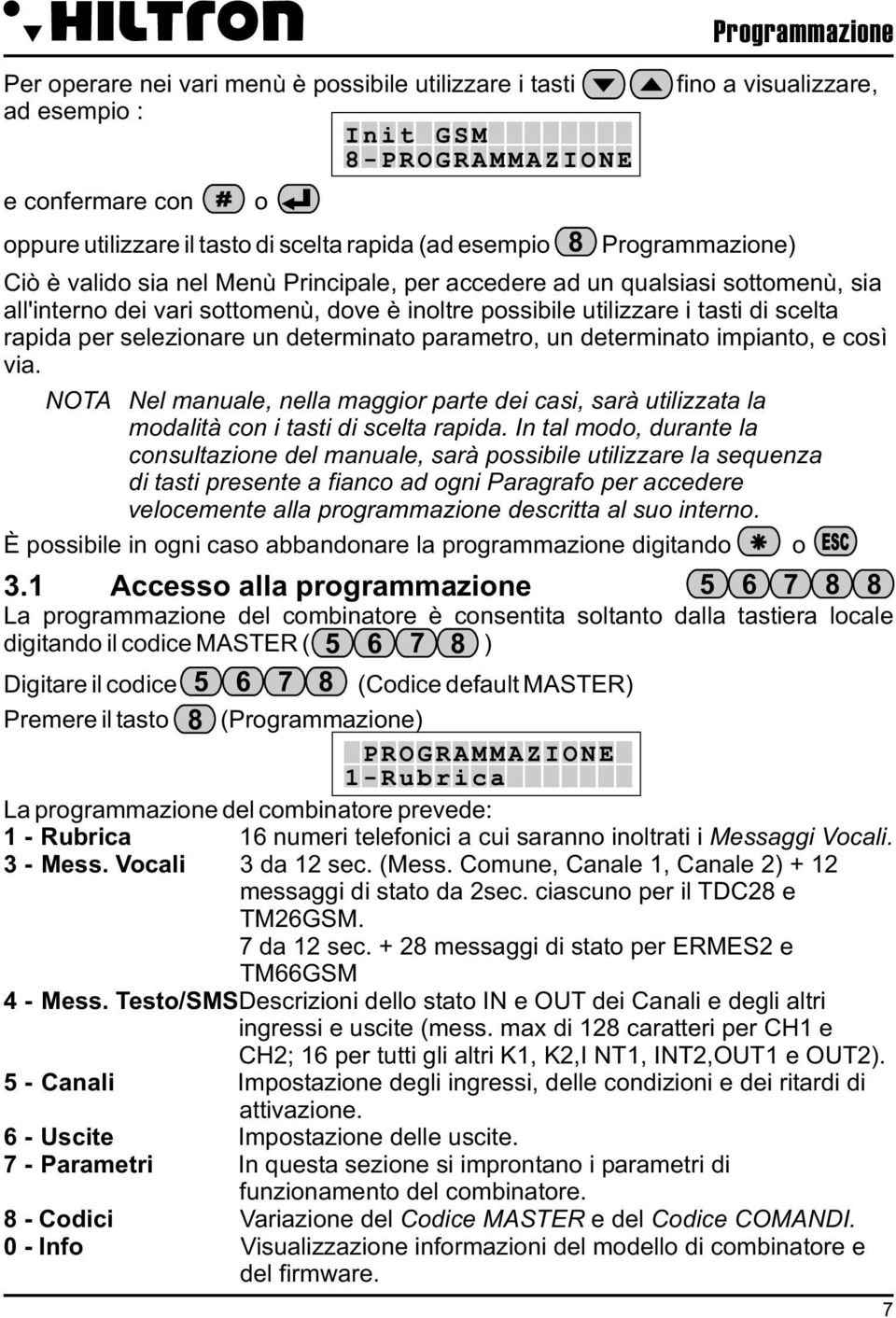 determinato impianto, e così via.