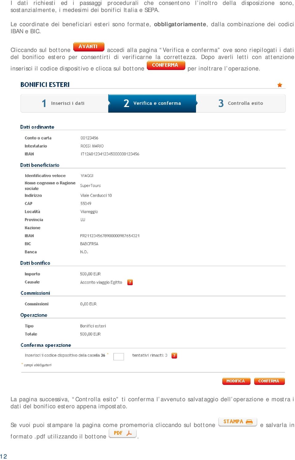 Cliccando sul bottone accedi alla pagina Verifica e conferma ove sono riepilogati i dati del bonifico estero per consentirti di verificarne la correttezza.