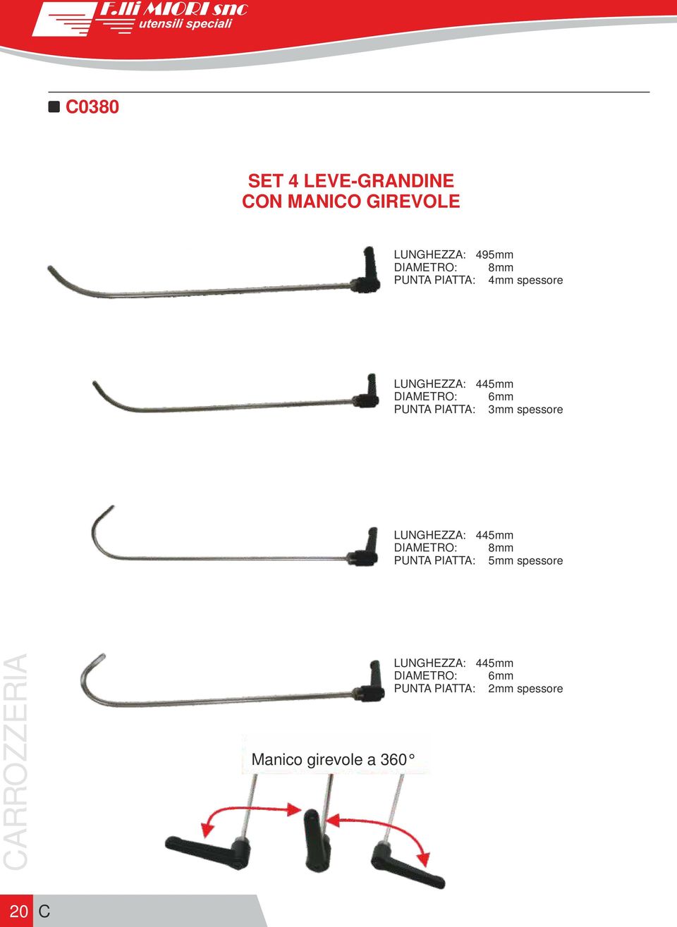 3mm spessore LUNGHEZZA: 445mm DIAMETRO: 8mm PUNTA PIATTA: 5mm spessore